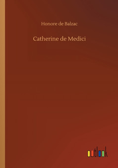 Catherine de Medici by Honore De Balzac - Paperback