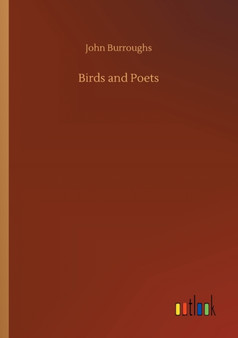 Birds and Poets by John Burroughs - Paperback