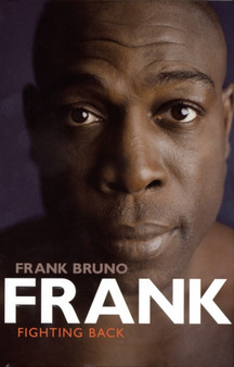 Frank : Fighting Back by Frank Bruno - Hardback