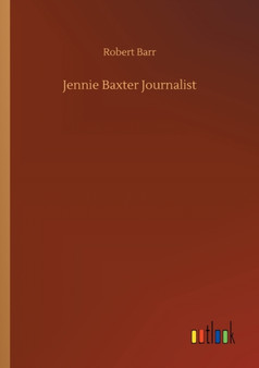 Jennie Baxter Journalist by Robert Barr - Paperback