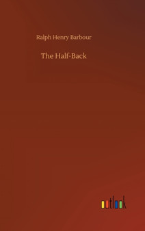 The Half-Back by Ralph Henry Barbour - Hardback