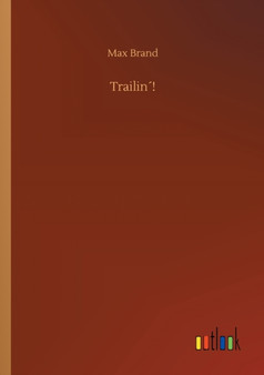 Trailin! by Max Brand - Paperback