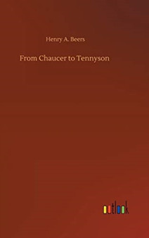 From Chaucer to Tennyson by Henry a Beers - Hardback