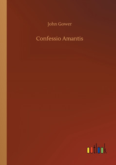 Confessio Amantis by John Gower - Paperback