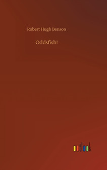 Oddsfish! by Robert Hugh Benson - Hardback