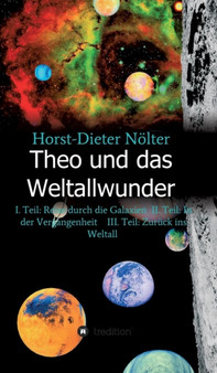 Theo und das Weltallwunder by Horst-Dieter Nolter - Hardback
