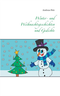 Winter- Und Weihnachtsgeschichten Und Gedichte by Andreas Petz - Paperback