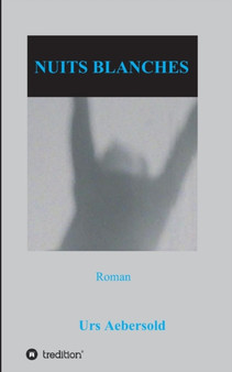 Nuits Blanches : Roman by Urs Aebersold - Paperback