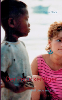 Der Peruckentiger : Auf Liebe und Tod by Peter Fleck - Paperback