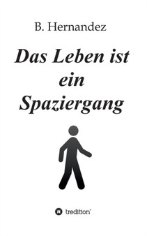 Das Leben Ist Ein Spaziergang by B Hernandez - Paperback