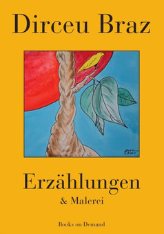 Erzahlungen & Malerei by Dirceu Braz - Paperback