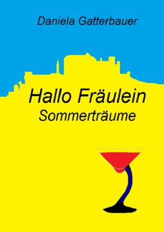 Hallo, Fraulein! : Sommertraume by Daniela Gatterbauer - Paperback