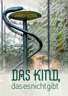 Das Kind, das es nicht gibt by Fahimeh Tezval - Paperback