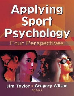 Applying Sport Psychology : Four Perspectives by Jim Taylor - Paperback