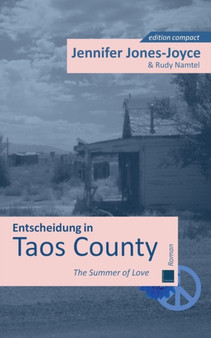Entscheidung in Taos County : The Summer of Love by Jennifer Jones-Joyce - Paperback