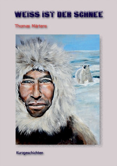 Weiss ist der Schnee by Thomas Martens - Paperback