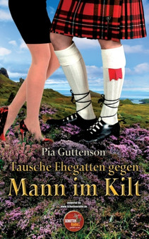 Tausche Ehegatten gegen Mann im Kilt by Pia Guttenson - Paperback