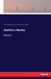 Goethe's Werke : Band 9 by Johann Wolfgang Von Goethe - Paperback