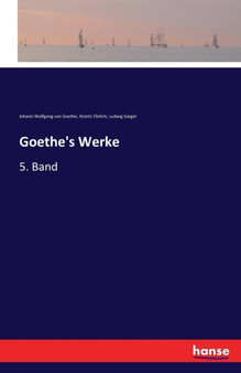 Goethe's Werke : 5. Band by Johann Wolfgang Von Goethe - Paperback