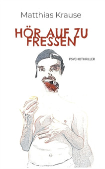 Hoer auf zu fressen : UEberarbeitete und erweiterte Neuauflage by Matthias Krause - Paperback