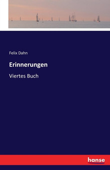 Erinnerungen : Viertes Buch by Felix Dahn - Paperback