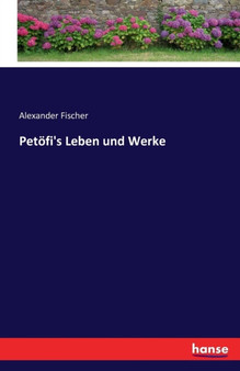 Petoefi's Leben Und Werke by International Stereotactic Radiosurgery Society - Paperback