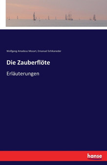 Die Zauberfloete : Erlauterungen by Emanuel Schikaneder - Paperback