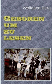 Geboren um zu leben by Wolfgang Berg - Paperback