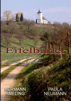 Eifelbilder : Erzahlungen & Gedichte - Aquarelle & Acrylbilder by Hermann Ameling - Paperback