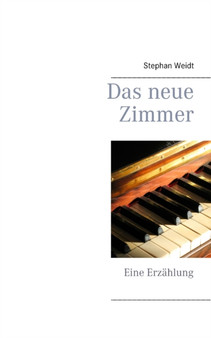 Das neue Zimmer : Eine Erzahlung by Stephan Weidt - Paperback