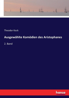 Ausgewahlte Komoedien des Aristophanes : 2. Band by Theodor Kock - Paperback