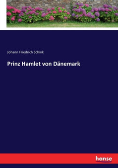 Prinz Hamlet von Danemark by Johann Friedrich Schink - Paperback