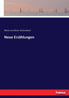 Neue Erzahlungen by Marie Von Ebner-Eschenbach - Paperback