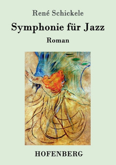 Symphonie fur Jazz : Roman by Rene Schickele - Paperback