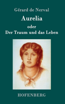 Aurelia oder Der Traum und das Leben by Gerard de Nerval - Hardback