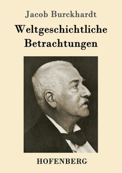 Weltgeschichtliche Betrachtungen by Jacob Burckhardt - Paperback