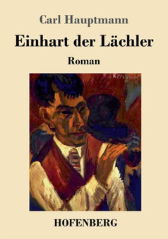 Einhart der Lachler : Roman by Carl Hauptmann - Paperback