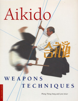 Aikido Weapons Techniques by Lynn Seiser - Paperback