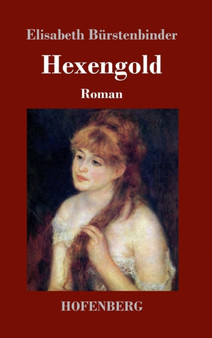 Hexengold : Roman by Elisabeth Burstenbinder - Hardback