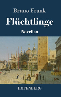Fluchtlinge : Novellen by Bruno Frank - Hardback