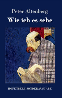 Wie Ich Es Sehe by Peter Altenberg - Hardback