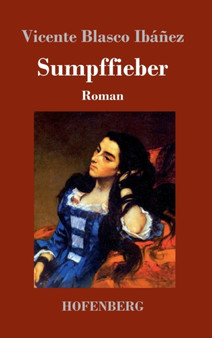 Sumpffieber by Vicente Blasco Ibanez - Hardback