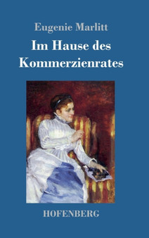 Im Hause des Kommerzienrates : Roman by Eugenie Marlitt - Hardback