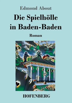 Die Spielhoelle in Baden-Baden : Roman by Edmond About - Paperback