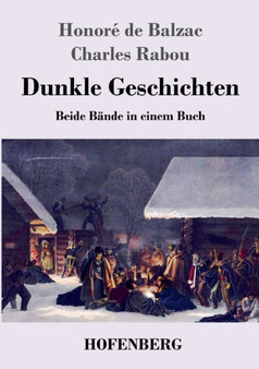 Dunkle Geschichten : Beide Bande in einem Buch by Honore de Balzac - Paperback