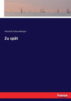 Zu spat by Heinrich Schaumberger - Paperback