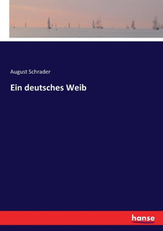 Ein Deutsches Weib by August Schrader - Paperback