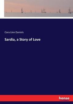 Sardia, a Story of Love by Cora Linn Daniels - Paperback