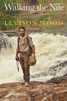 Walking the Nile by Levison Wood - Paperback
