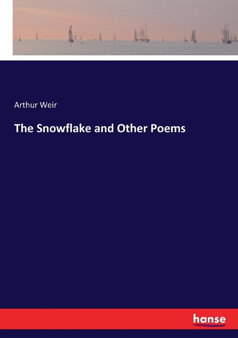 The Snowflake and Other Poems by Arthur Weir - Paperback